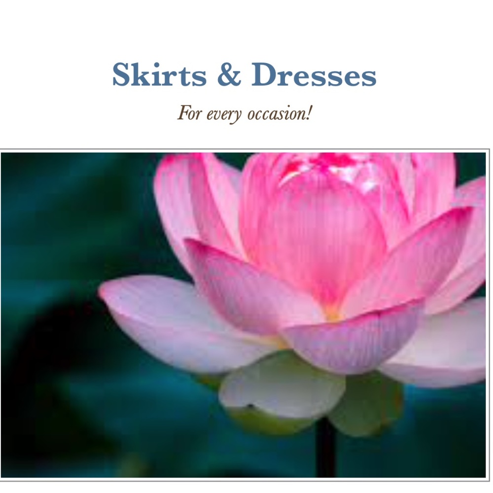 Skirts and dresses!